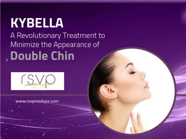 KYBELLA - A Revolutionary Injectable Treatment for Double Chin