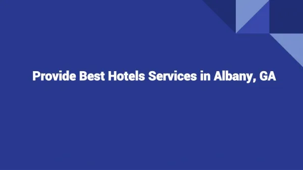 Provide Best Hotels Services in Albany, GA