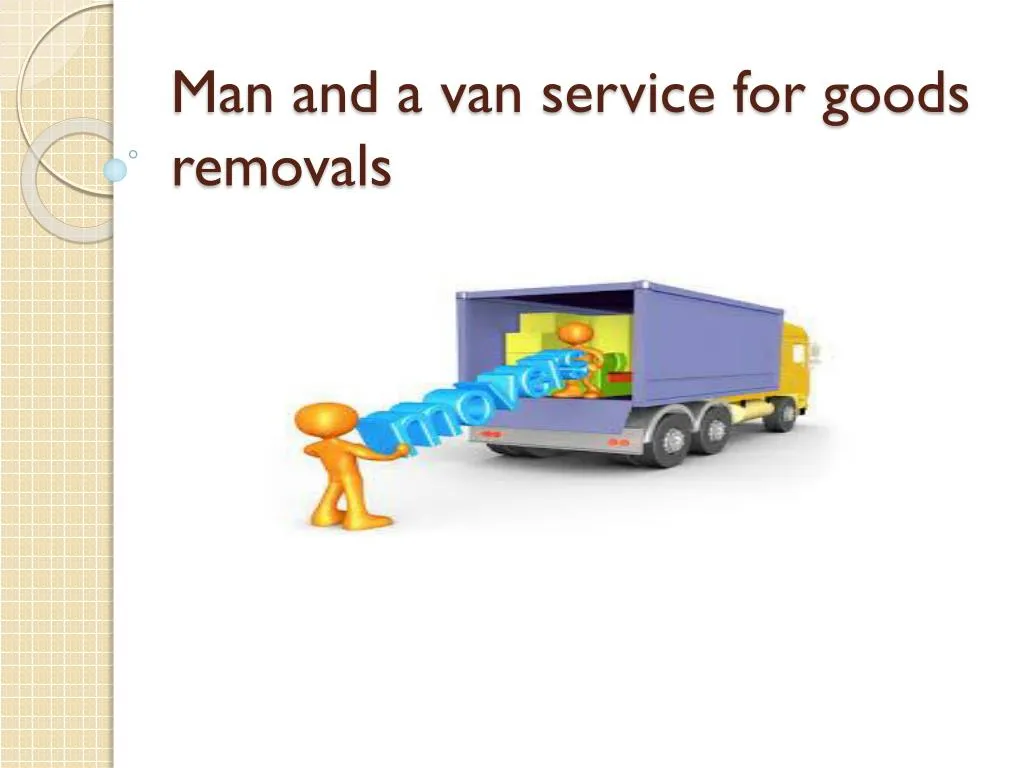 man and a van service for goods removals
