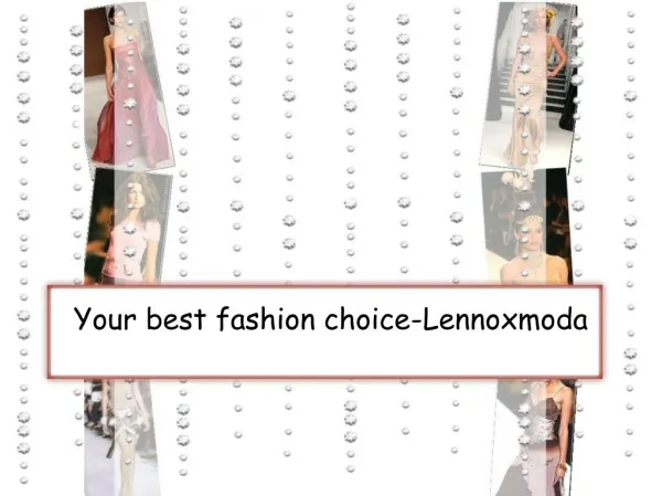 Your best fashion choice-Lennoxmoda