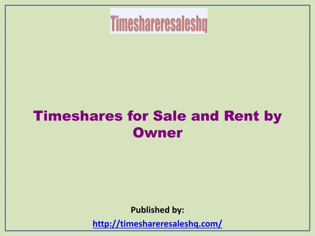 timeshares for sale and rent by owner published by http timeshareresaleshq com