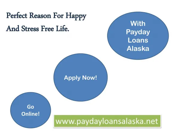 Payday Loans Alaska- Immediate Economic Relief To Meet Fiscal Desires