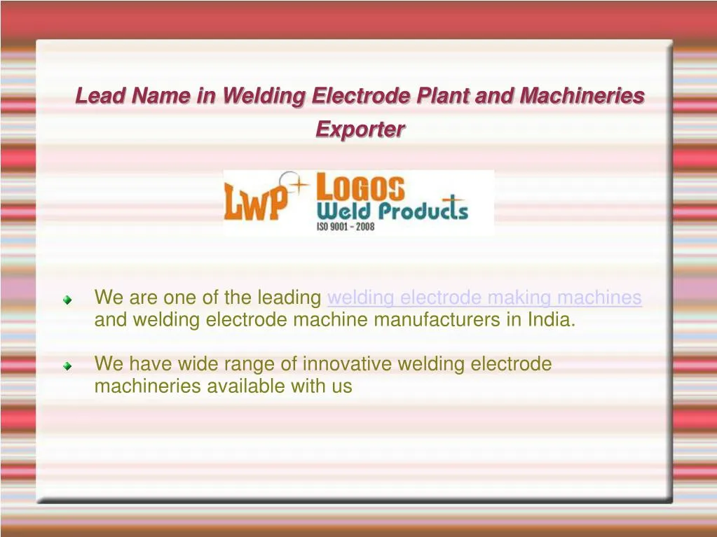 lead name in welding electrode plant and machineries exporter