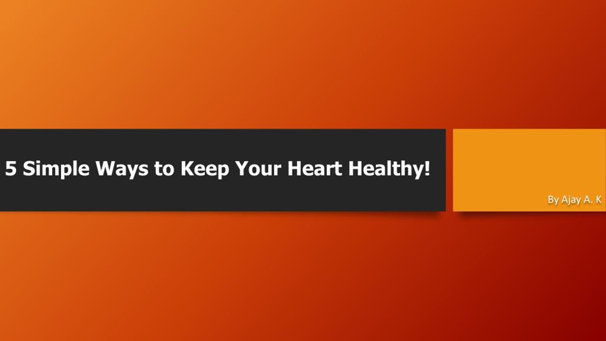PPT - 5 Simple Ways to keep your Heart Healthy! PowerPoint Presentation ...