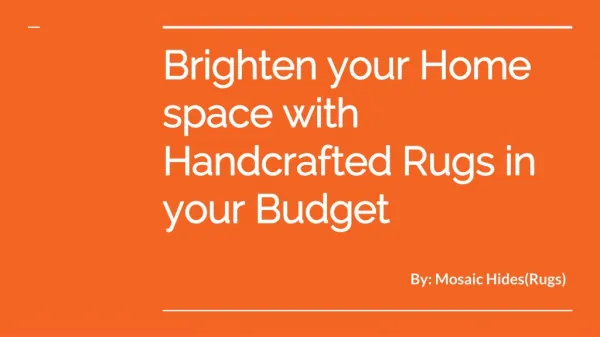 Brighten your Home space with Handcrafted Rugs in your Budget