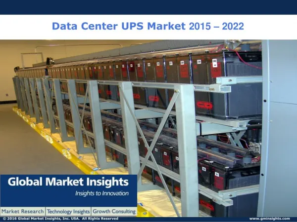 Data Center UPS Market Size to reach $6.65 Billion by 2022: Global Market Insights, Inc.