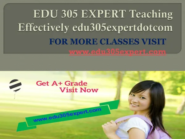 EDU 305 EXPERT Teaching Effectively edu305expertdotcom