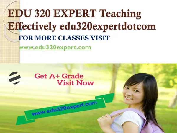 EDU 320 EXPERT Teaching Effectively edu320expertdotcom