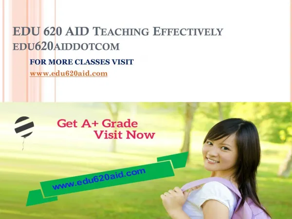 EDU 620 AID Teaching Effectively edu620aiddotcom