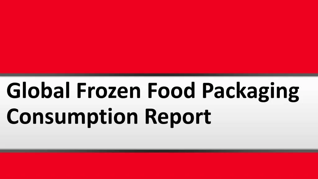 global frozen food packaging consumption report