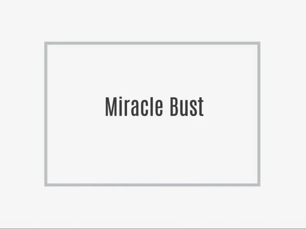 Miracle Bust