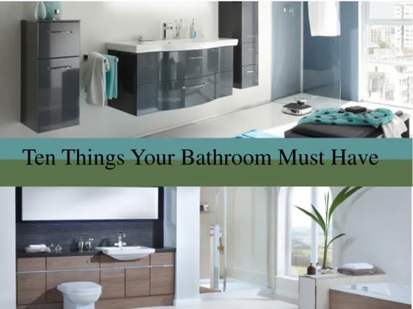 Ten Things Your Bathroom Must Have