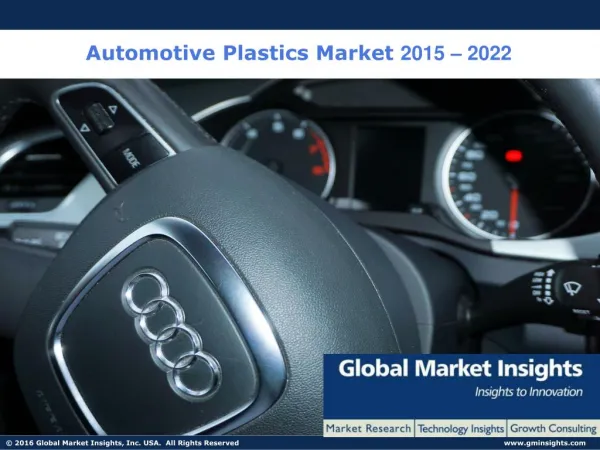 Automotive Plastics Market Size worth $53.8 Billion by 2022: Global Market Insights, Inc.