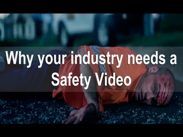Why your industry needs a safety video