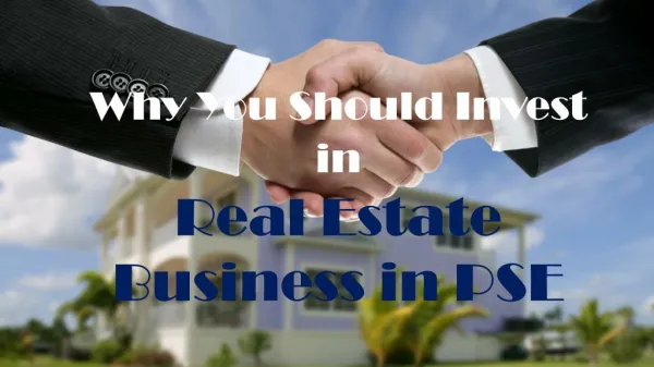 Why you should invest in real estate business in PSE