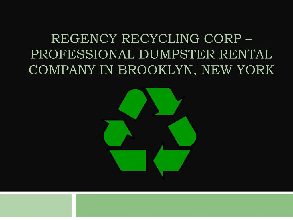 regency recycling corp professional dumpster rental company in brooklyn new york