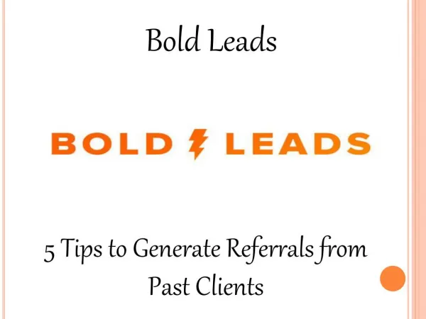 Bold Leads Reviews - 5 Tips to Generate Referrals from Past Clients