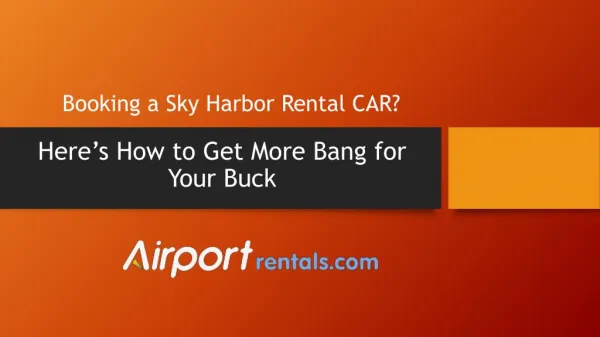 Get More Value For Money When Using A Sky Harbor Rental