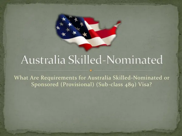 What Are Requirements for Australia Skilled-Nominated or Sponsored (Provisional) (Sub-class 489) Visa?