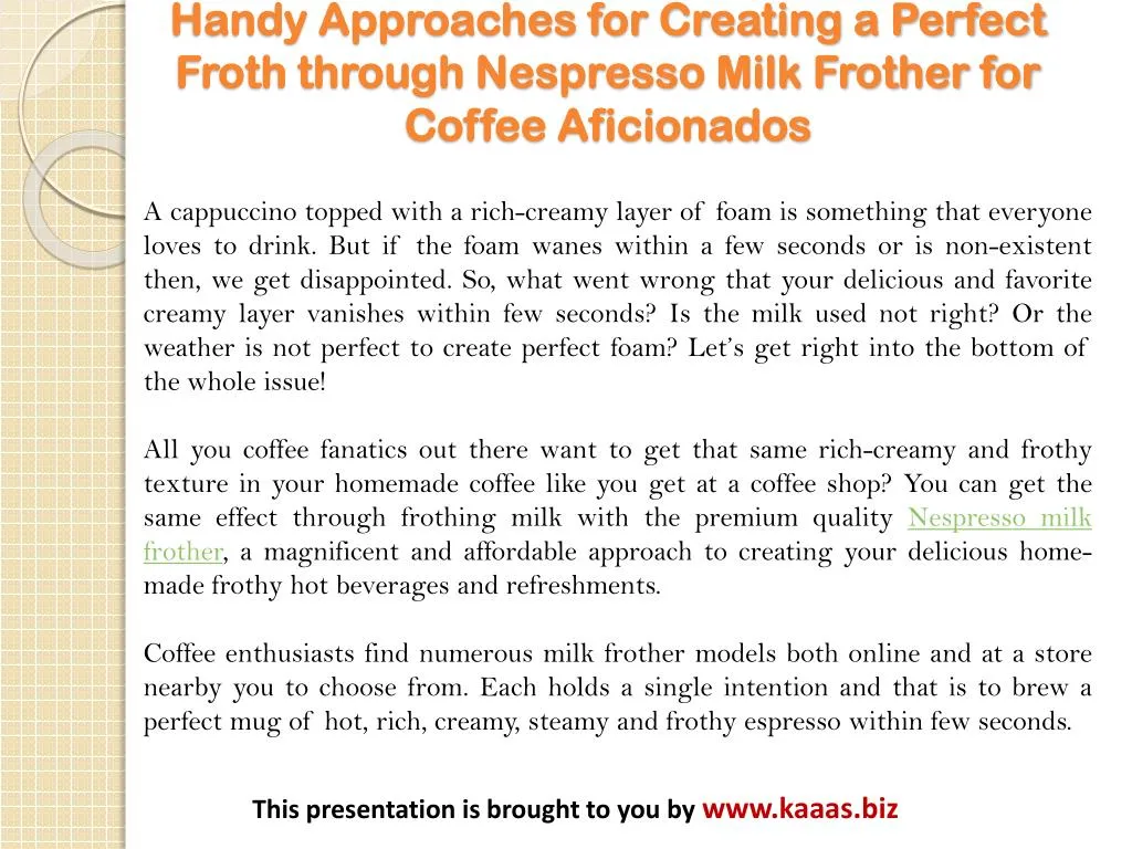 handy approaches for creating a perfect froth through nespresso milk frother for coffee aficionados