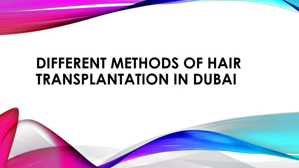 different methods of hair transplantation in dubai