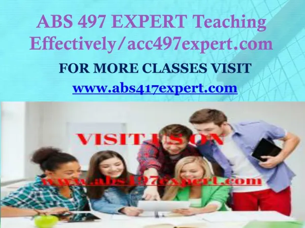ABS 497 EXPERT Teaching Effectively/abs497expert.com