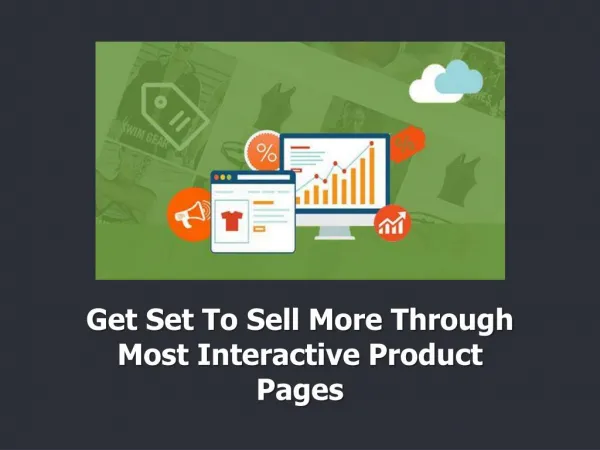 Get Set To Sell More Through Most Interactive Product Pages