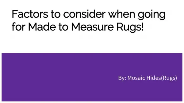 Factors to consider when going for Made to Measure Rugs!