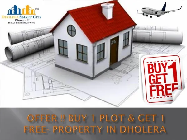Buy 1 Plot & Get 1 Free- Property in Dholera