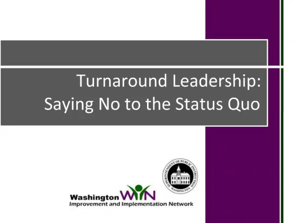 Turnaround Leadership: Saying No to the Status Quo