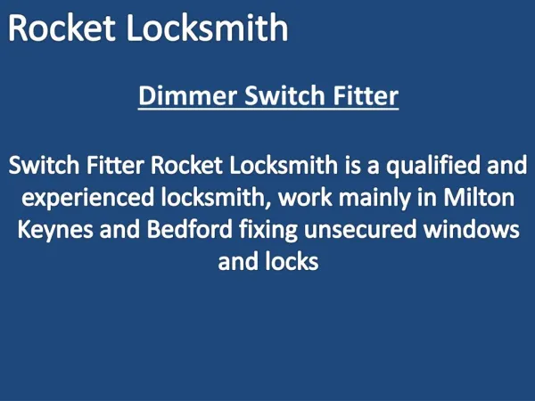 In Need of dimmer Switch Fitter?
