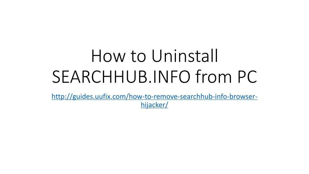 how to uninstall searchhub info from pc