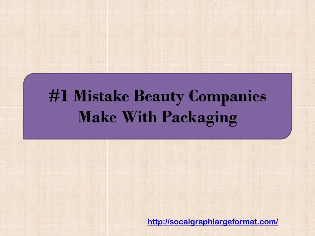 1 mistake beauty companies make with packaging
