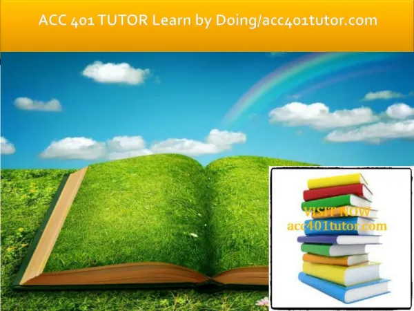 ACC 401 TUTOR Learn by Doing/acc401tutor.com
