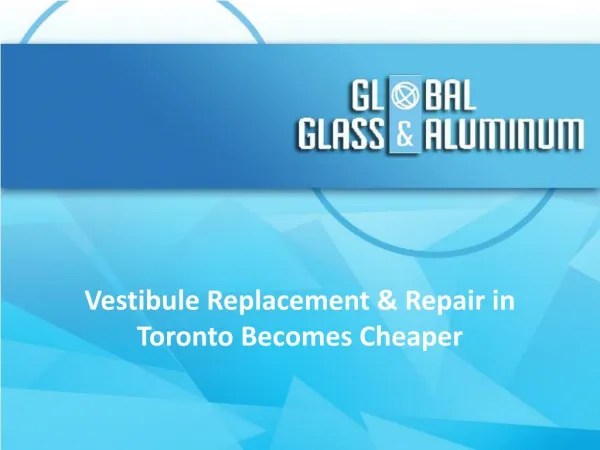 Vestibule Replacement & Repair in Toronto Becomes Cheaper