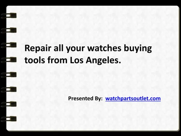 Repair all your watches buying tools from Los Angeles.