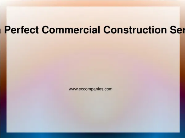 Tips To find a Perfect Commercial Construction Service Provider
