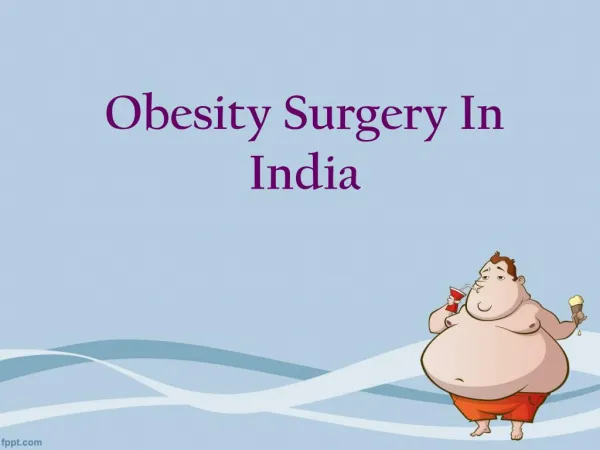 Findout Obesity Surgery In India
