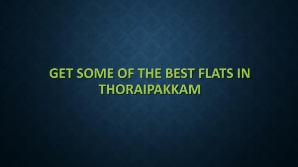 Get Some of the Best Flats in Thoraipakkam