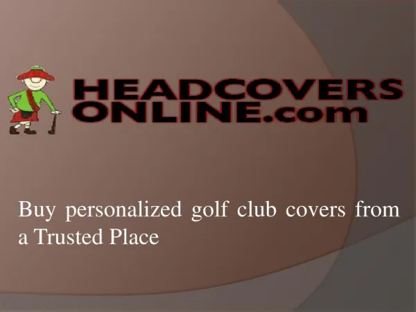 Buy Personalized Golf Club Covers from a Trusted Place