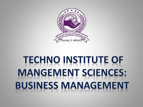 TECHNO INSTITUTE OF MANGEMENT SCIENCES: BUSINESS MANAGEMENT