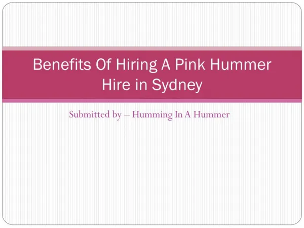 Benefits of hiring a pink hummer hire in Sydney