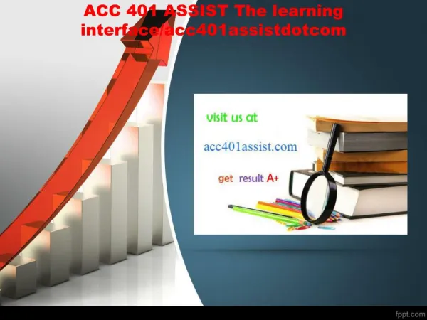 ACC 401 ASSIST The learning interface/acc401assistdotcom
