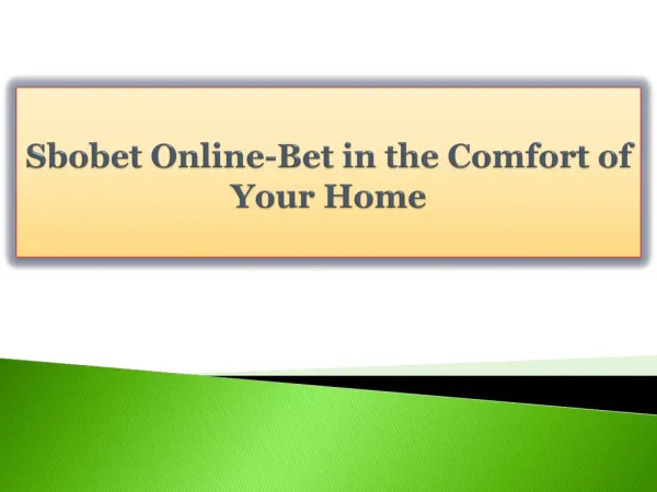 Sbobet Online-Bet in the Comfort of Your Home