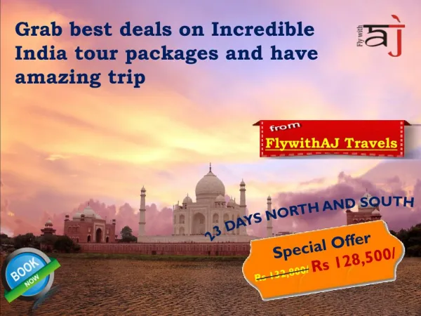 Grab best deals on Incredible India tour packages and have amazing trip with FlywithAJ Travels.