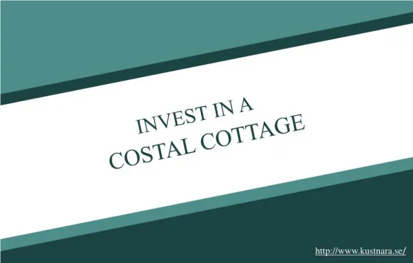 Reasons to invest in a coastal cottage