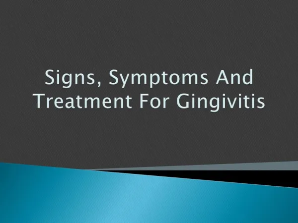Signs, Symptoms And Treatment For Gingivitis