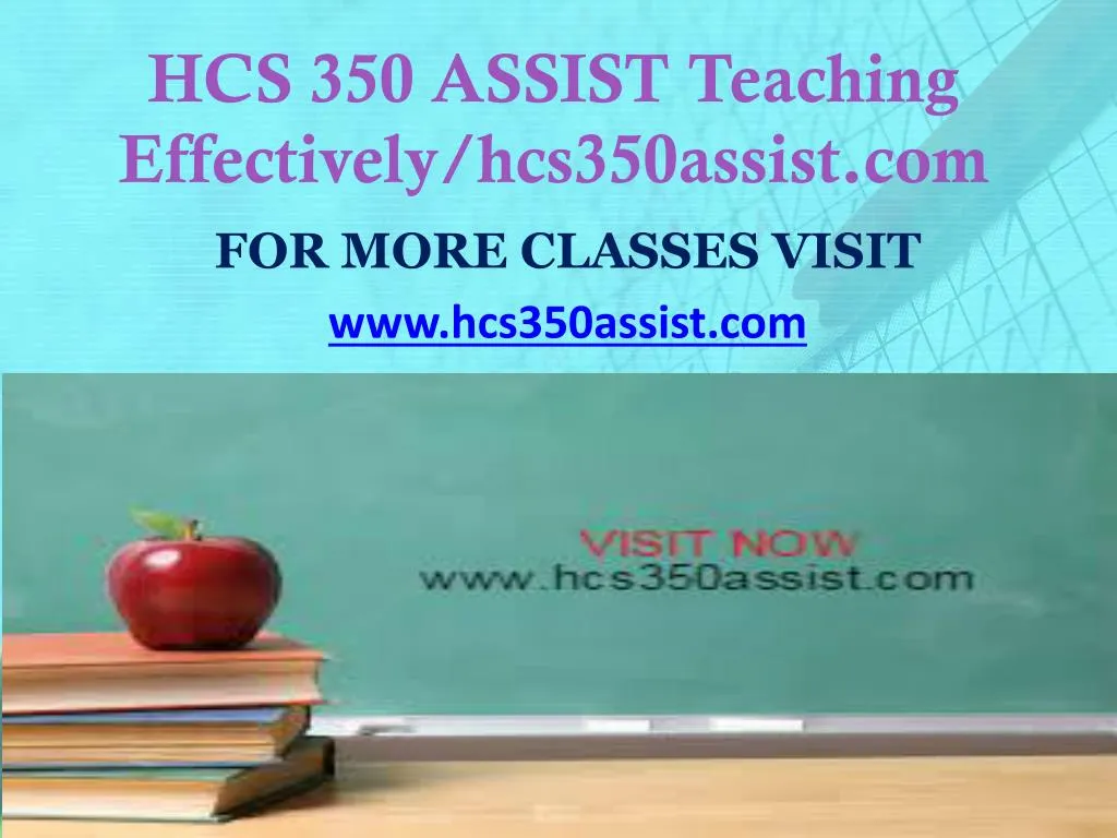 hcs 350 assist teaching effectively hcs350assist com