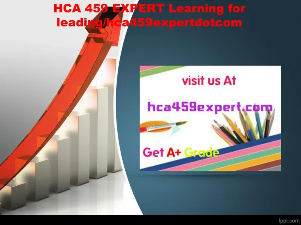 HCA 459 EXPERT Learning for leading/hca459expertdotcom