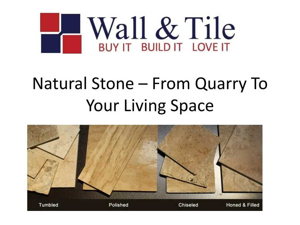 natural stone from quarry to your living space